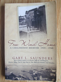 FREE WIND HOME by Gary L Saunders – 2007