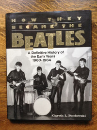 How They Became The Beatles by Gareth Pawlowski