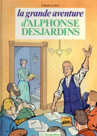 Bande dessinée - BD - La grande aventure d'Alphonse Desjardins