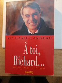 autobiographie:   'A toi Richard...Garneau'