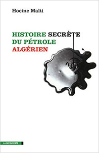 Histoire secrète du pétrole algérien par Hocine Malti