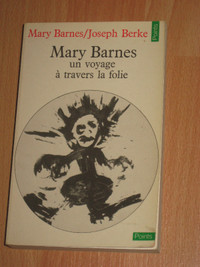 Mary Barnes/Joseph Berke - Mary Barnes un voyage à travers la fo