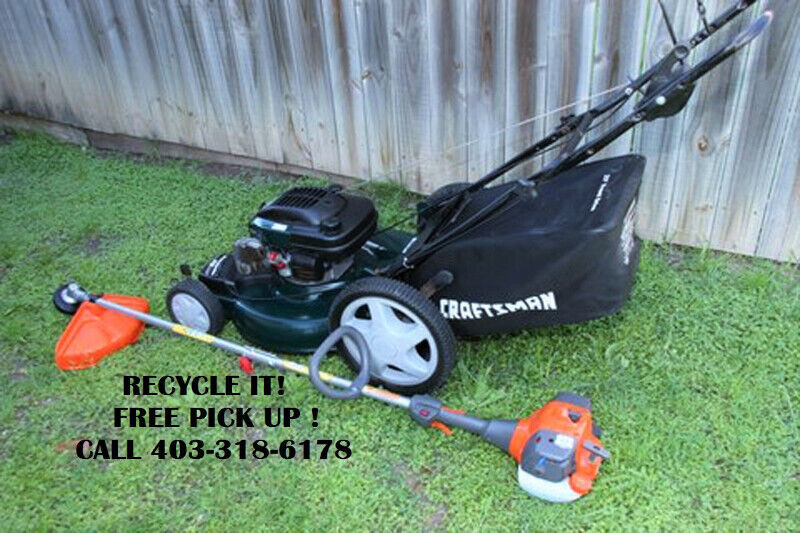 RECYCLE IT FREE PICK UP FOR YOUR GAS YARD EQUIPMENT Lawnmowers Leaf Blowers Red Deer Kijiji Classifieds