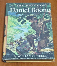 The Story of Daniel Boone by William O. Steele 1953 Hardcover