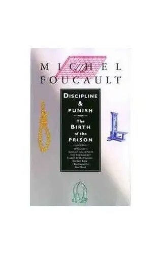 Michel Foucault - Discipline & Punish: The Birth of the Prison