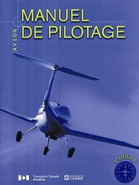 Manuel de pilotage - Avion 4e édition 1998 par Transports Canada