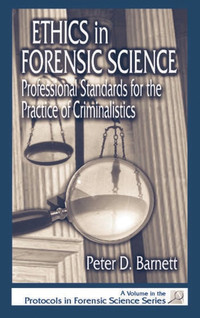 Ethics in Forensic Science Professional Standards for the Practi