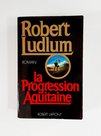 Roman - Robert Ludlum - La progression Aquitaine - Grand format
