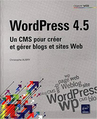 WordPress 4.5 - Un CMS pour créer et gérer blogs et sites web