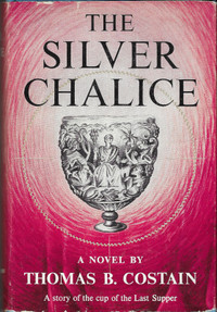 THE SILVER CHALICE by Thomas B. Costain - 1952 Hcv DJ Doubleday
