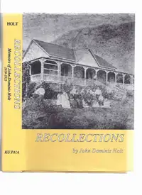 Recollections: Memoirs of John Dominis Holt Hawaii Hawai'i