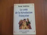 LE COÛT DE LA RÉVOLUTION FRANÇAISE / RENÉ SÉDILLOT