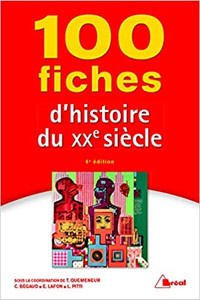 100 fiches d'histoire du XXe siècle, 4e édition par T. Quemeneur