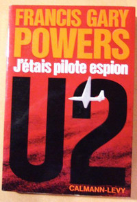 J'étais pilote espion U2 par Francis Gary Powers