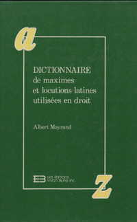 Dictionnaire de maximes et locutions latines utilisées en droit