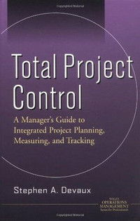 Total Project Control: A Manager's Guide to Integrated Project