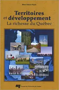 Territoires et développement - La richesse du Québec par Proulx