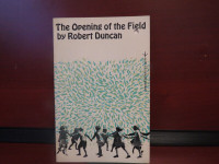 The Opening of the Field: Poetry - Robert Duncan