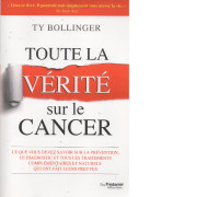 Toute la vérité sur le cancer (éd. Québec)