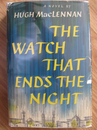 THE WATCH THAT ENDS THE NIGHT by Hugh MacLennan – 1959