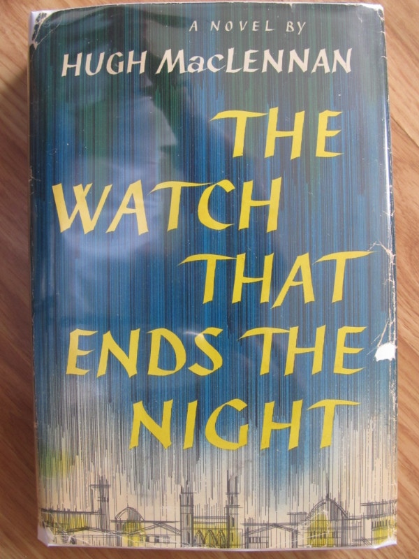 THE WATCH THAT ENDS THE NIGHT by Hugh MacLennan – 1959 in Fiction in City of Halifax