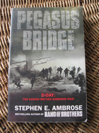 Book military war: Pegasus Bridge D-DAY Stephen E. AMBROSE 5/10$