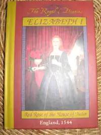 The ROYAL DIARIES ELIZABETH I, England 1544 - Fiction - 5/10$