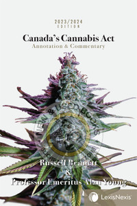 Canada’s Cannabis Act 2023/2024 Edition Bennett 9780433528722