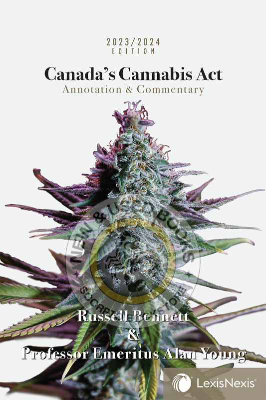 Canada’s Cannabis Act 2023/2024 Edition Bennett 9780433528722 in Textbooks in Mississauga / Peel Region