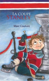 La Coupe Stanley - Marc Courture