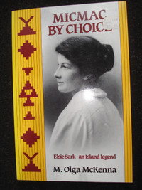 Micmac by choice - biography of Elsie Sark - paperback