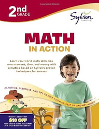 Second Grade Math in Action Workbook, 2010 by Sylvan Learning