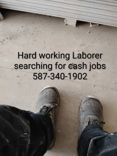 General Laborer searching for cash jobs. Reliable and capable, View more