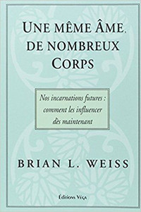 UNE MÊME ÂME DE NOMBREUX CORPS BRIAN L. WEISS COMME NEUF