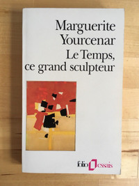 Marguerite Yourcenar: Le Temps, ce grand sculpteur