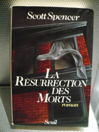 LA RÉSURRECTION DES MORTS ( SCOTT SPENCER )
