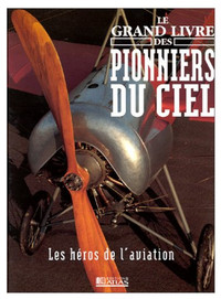 Le Grand livre des pionniers du ciel * 9782731222746 * Les héros