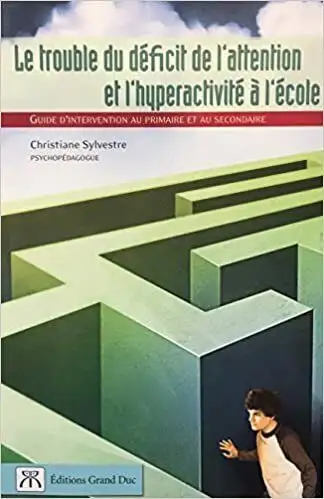 Le trouble du déficit de l'attention & l'hyperactivité à l'école, View more