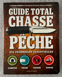 Guide total chasse et pêche : 374 techniques essentielles