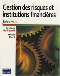 Gestion des risques et institutions financières 1ère éd par Hull