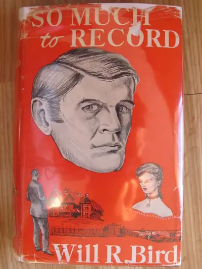 SO MUCH TO RECORD by Will R. Bird - 1951 HC, View more