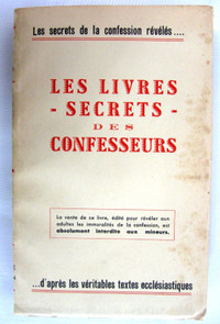 LES LIVRES SECRETS des CONFESSEURS  Dapres les Veritables Textes