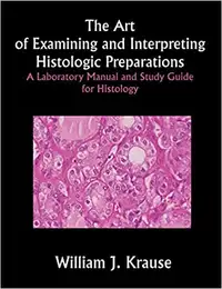 The Art of Examining and Interpreting Histologic Preparations...