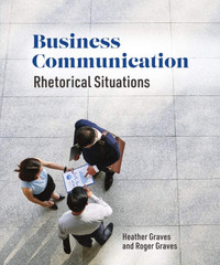 Business Communication  Rhetorical Situations by Heather Graves