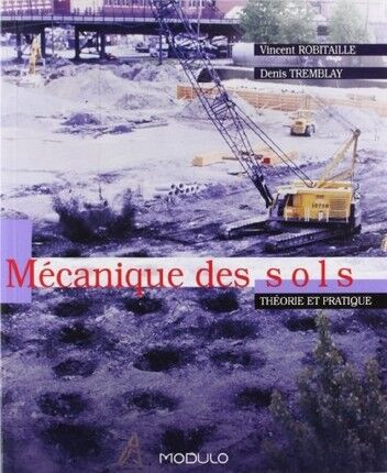 Mécanique des sols, Théorie et pratique, 1ère édition Robitaille dans Manuels  à Ville de Montréal