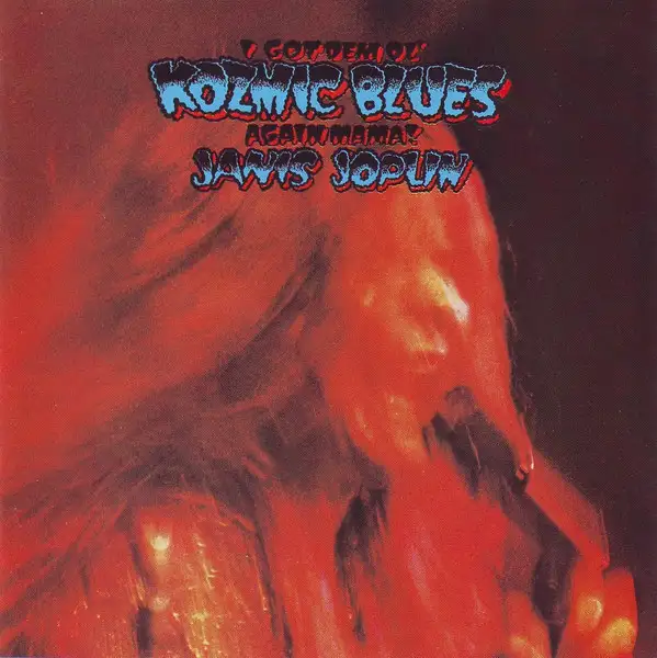 Janis Joplin  --  I Got Dem Ol' Kozmic Blues Again Mama!   ** CD
