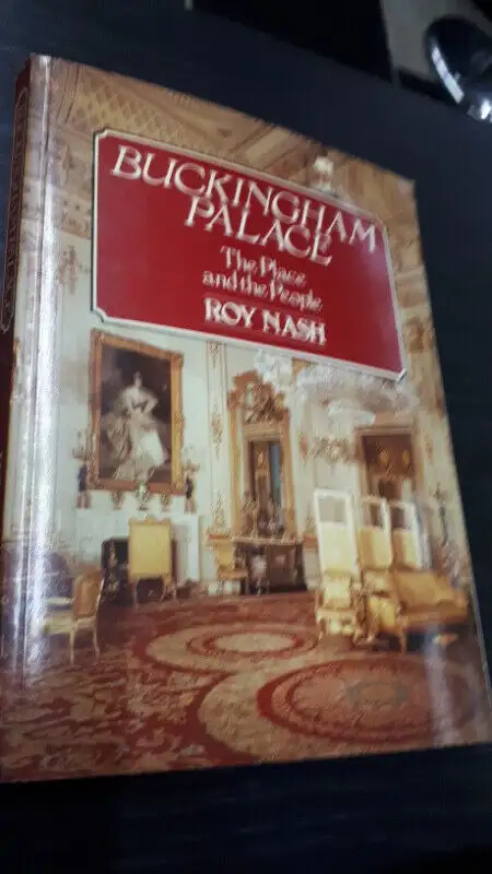 Buckingham Palace- The Place and the People- Book by Roy Nash