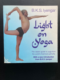 Light on Yoga: The Classic Guide to Yoga...