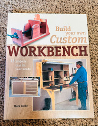 Make Your Own Workbench: Instructions & Plans to Build the Most