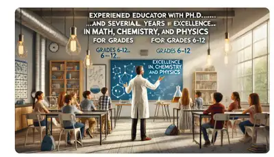 Experienced PhD Educator Available for Grades 9–12, View more